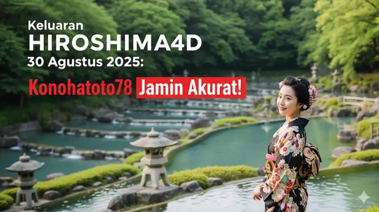 Keluaran Hiroshima4D 30 Agustus 2025 Konohatoto78 Jamin Akurat! - keluarantoto78.com