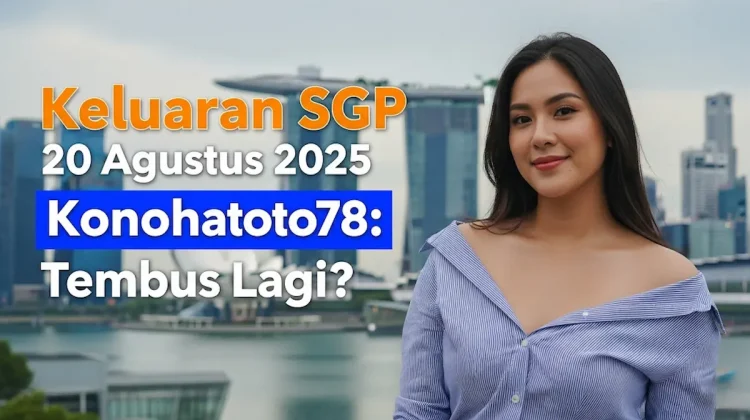 Keluaran SGP 20 Agustus 2025 Konohatoto78 Tembus Lagi - angkagaib.com