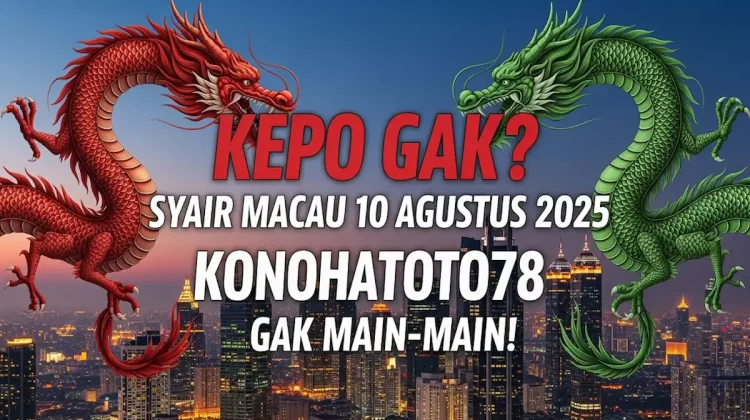 Kepo Gak Syair Macau 10 Agustus 2025 Konohatoto78, Gak Main-Main! - angkagaib.com