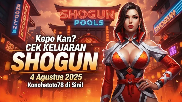 Kepo Kan Cek Keluaran SHOGUN 4 Agustus 2025 Konohatoto78 di Sini! - angkagaib.com