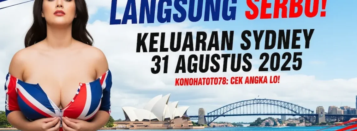 Langsung Serbu! Keluaran Sydney 31 Agustus 2025 Konohatoto78 Cek Angka Lo! - keluarantoto78.com