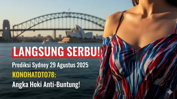 Langsung Serbu! Prediksi Sydney 29 Agustus 2025 Konohatoto78 Angka Hoki Anti-Buntung! - keluarantoto78.com