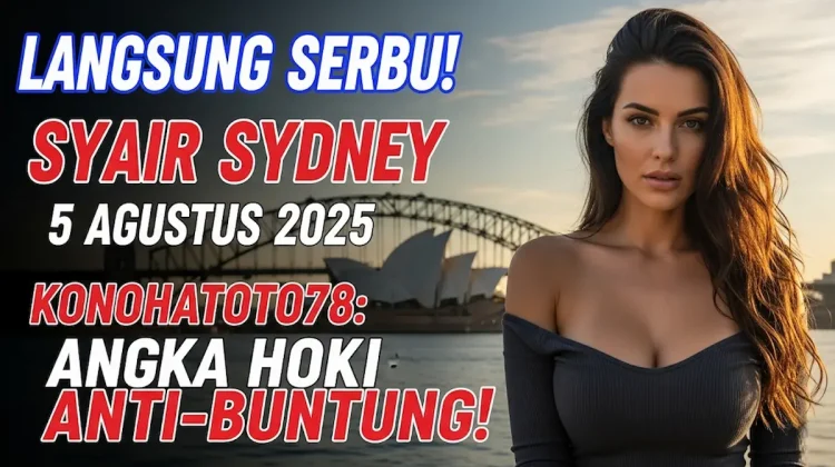 Langsung Serbu! Syair Sydney 5 Agustus 2025 Konohatoto78 Angka Hoki Anti-Buntung! - angkagaib.com