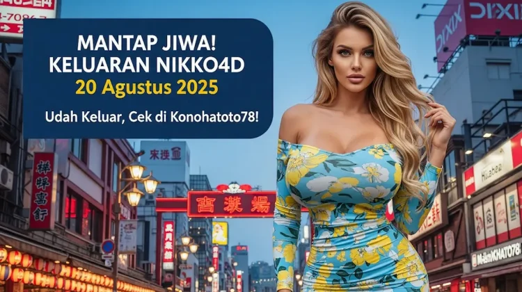 Mantap Jiwa! Keluaran NIKKO4D 20 Agustus 2025 Udah Keluar, Cek di Konohatoto78! - angkagaib.com