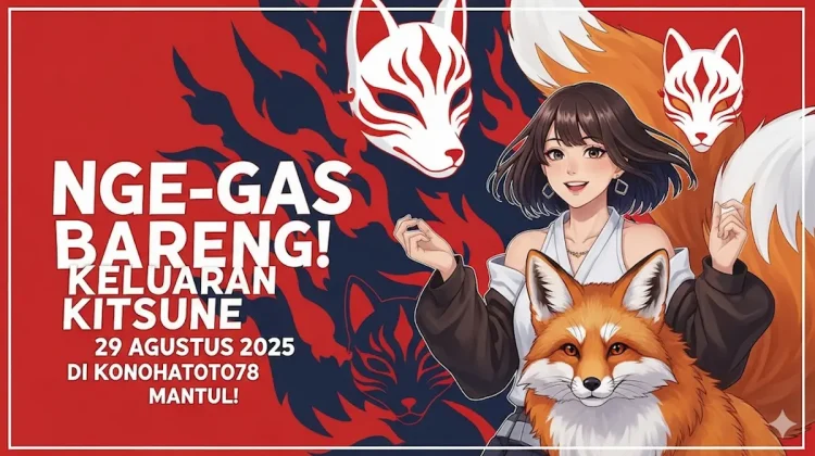 Nge-Gas Bareng! Keluaran Kitsune 29 Agustus 2025 di Konohatoto78 Mantul! - keluarantoto78.com