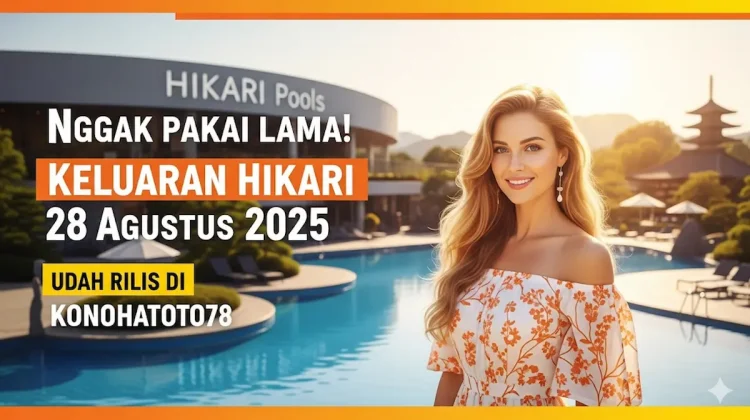 Nggak Pakai Lama! Keluaran Hikari 28 Agustus 2025, Udah Rilis di Konohatoto78 - keluarantoto78.com