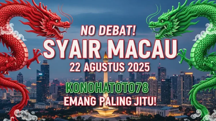 No Debat! Syair Macau 22 Agustus 2025 Konohatoto78 Emang Paling Jitu! - keluarantoto78.com