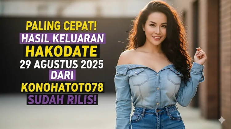 Paling Cepat! Hasil Keluaran Hakodate 29 Agustus 2025 dari Konohatoto78 Sudah Rilis! - keluarantoto78.com
