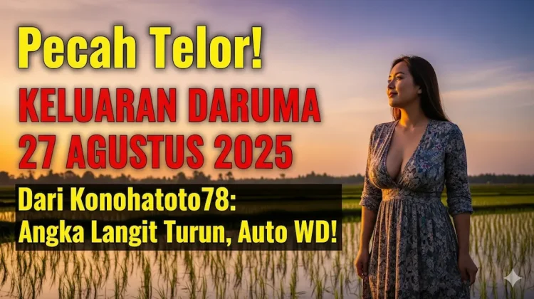 Pecah Telor! Keluaran Daruma 27 Agustus 2025 dari Konohatoto78 Angka Langit Turun, Auto WD! - keluarantoto78.com