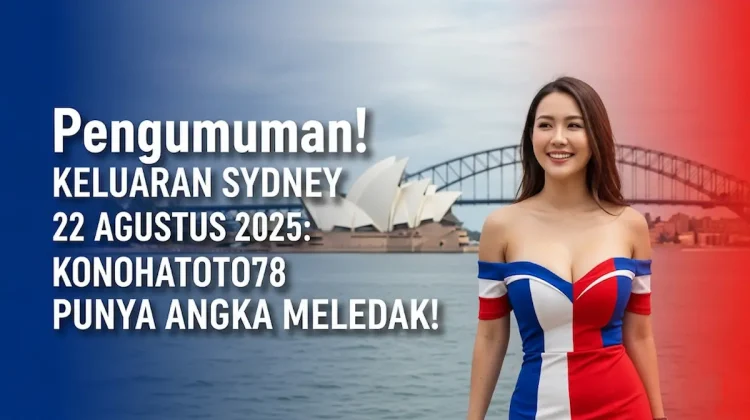 Pengumuman! Keluaran Sydney 22 Agustus 2025 Konohatoto78 Punya Angka Meledak! - keluarantoto78.com