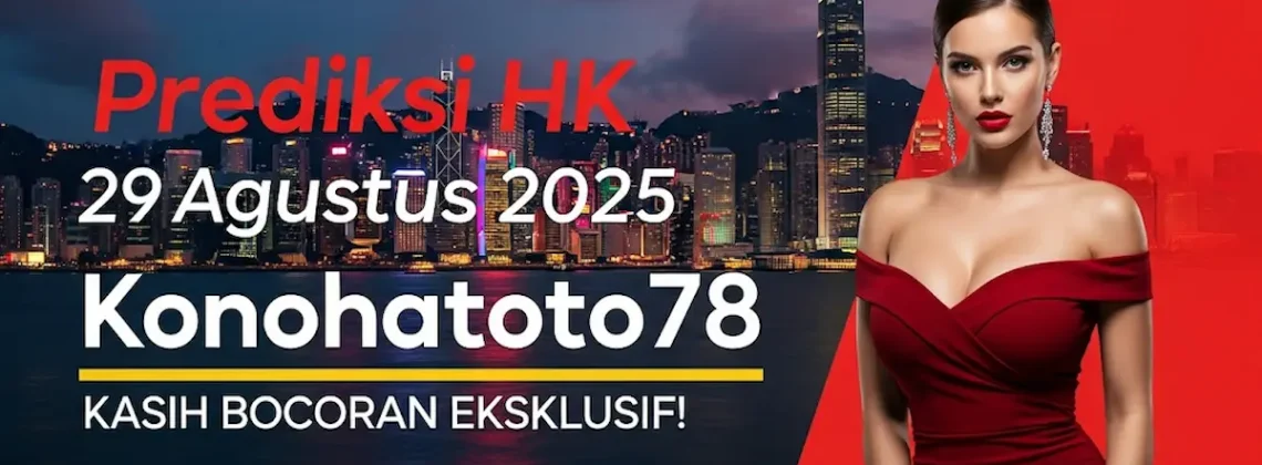 Prediksi HK 29 Agustus 2025, Konohatoto78 Kasih Bocoran Eksklusif! keluarantoto78.com