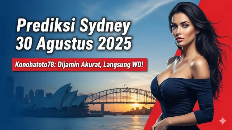 Prediksi Sydney 30 Agustus 2025 Konohatoto78 Dijamin Akurat, Langsung WD! - keluarantoto78.com