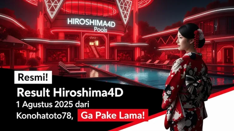 Resmi! Result Hiroshima4D 1 Agustus 2025 dari Konohatoto78, Ga Pake Lama! - angkagaib.com