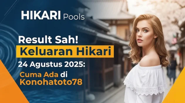 Result Sah! Keluaran Hikari 24 Agustus 2025 Cuma Ada di Konohatoto78 - keluarantoto78.com