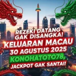 Rezeki Datang Gak Disangka! Keluaran Macau 30 Agustus 2025 Konohatoto78, Jackpot Gak Santai! - keluarantoto78.com