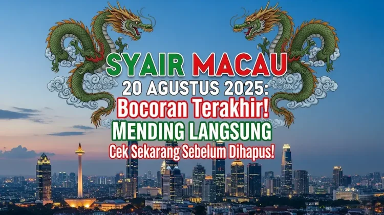 SYAIR MACAU 20 AGUSTUS 2025 Bocoran Terakhir! Mending Langsung Cek Sekarang Sebelum Dihapus! - angkagaib.com