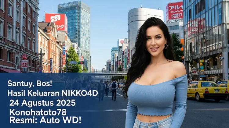 Santuy, Bos! Hasil Keluaran NIKKO4D 24 Agustus 2025 Konohatoto78 Resmi Auto WD! - keluarantoto78.com