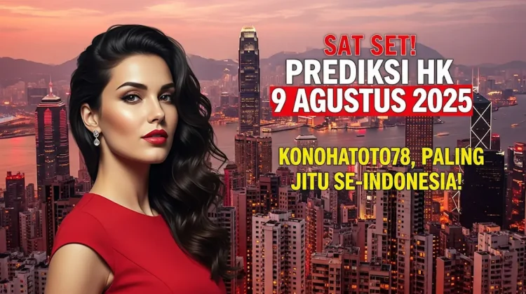 Sat Set! Prediksi HK 9 Agustus 2025 Konohatoto78, Paling Jitu Se-Indonesia! - angkagaib.com