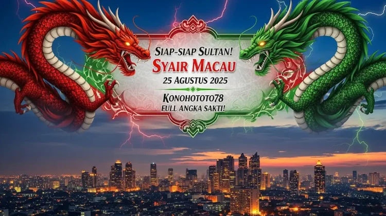 Siap-siap Sultan! Syair Macau 25 Agustus 2025 Konohototo78 Full Angka Sakti! - keluarantoto78.com