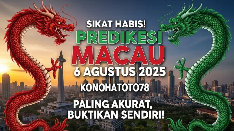 Sikat Habis! Prediksi Macau 6 Agustus 2025 Konohatoto78 Paling Akurat, Buktikan Sendiri! - angkagaib.com