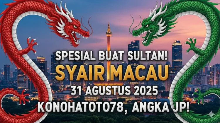 Spesial Buat Sultan! Syair Macau 31 Agustus 2025 Konohatoto78, Angka JP! - keluarantoto78.com