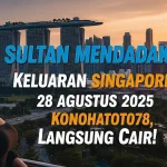 Sultan Mendadak! Keluaran Singapore 28 Agustus 2025 Konohatoto78, Langsung Cair! - keluarantoto78.com