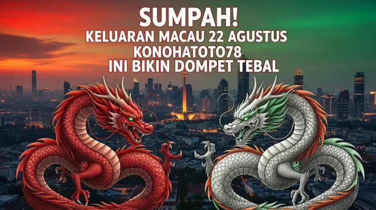 Sumpah! Keluaran Macau 22 Agustus Konohatoto78 Ini Bikin Dompet Tebal - keluarantoto78.com