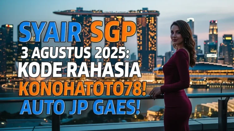 Syair SGP 3 Agustus 2025 Kode Rahasia Konohatoto78! Auto JP Gaes! - angkagaib.com