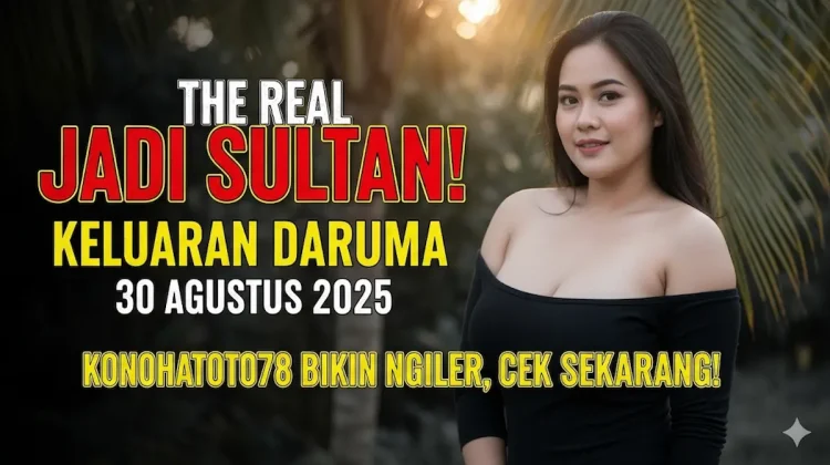 The Real Jadi Sultan! Keluaran Daruma 30 Agustus 2025 Konohatoto78 Bikin Ngiler, Cek Sekarang! - keluarantoto78.com