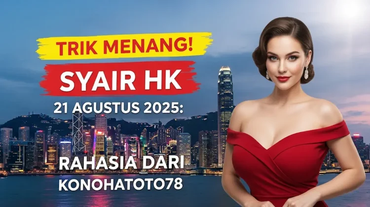 Trik Menang! Syair HK 21 Agustus 2025 Rahasia Dari Konohatoto78 - keluarantoto78.com