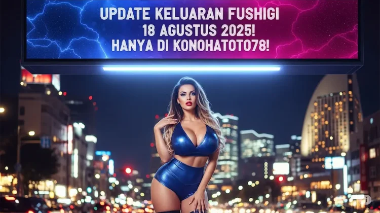 Update Keluaran Fushigi 18 Agustus 2025! Hanya di Konohatoto78! - angkagaib.com
