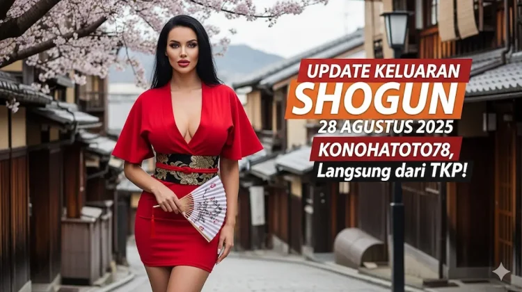 Update Keluaran Shogun 28 Agustus 2025 Konohatoto78, Langsung dari TKP!-keluarantoto78.com