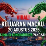 Viral! Keluaran Macau 20 Agustus 2025, Cuma di Konohatoto78 Yang Sah! - keluarantoto78.com