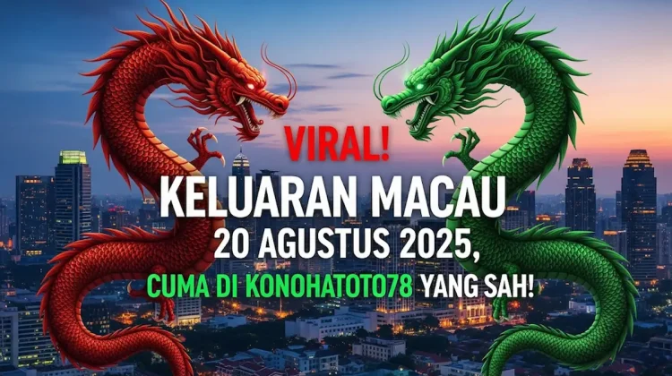 Viral! Keluaran Macau 20 Agustus 2025, Cuma di Konohatoto78 Yang Sah! - keluarantoto78.com