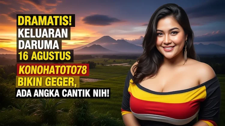 Dramatis! Keluaran Daruma 16 Agustus Konohatoto78 Bikin Geger, Ada Angka Cantik Nih! - angkagaib.com