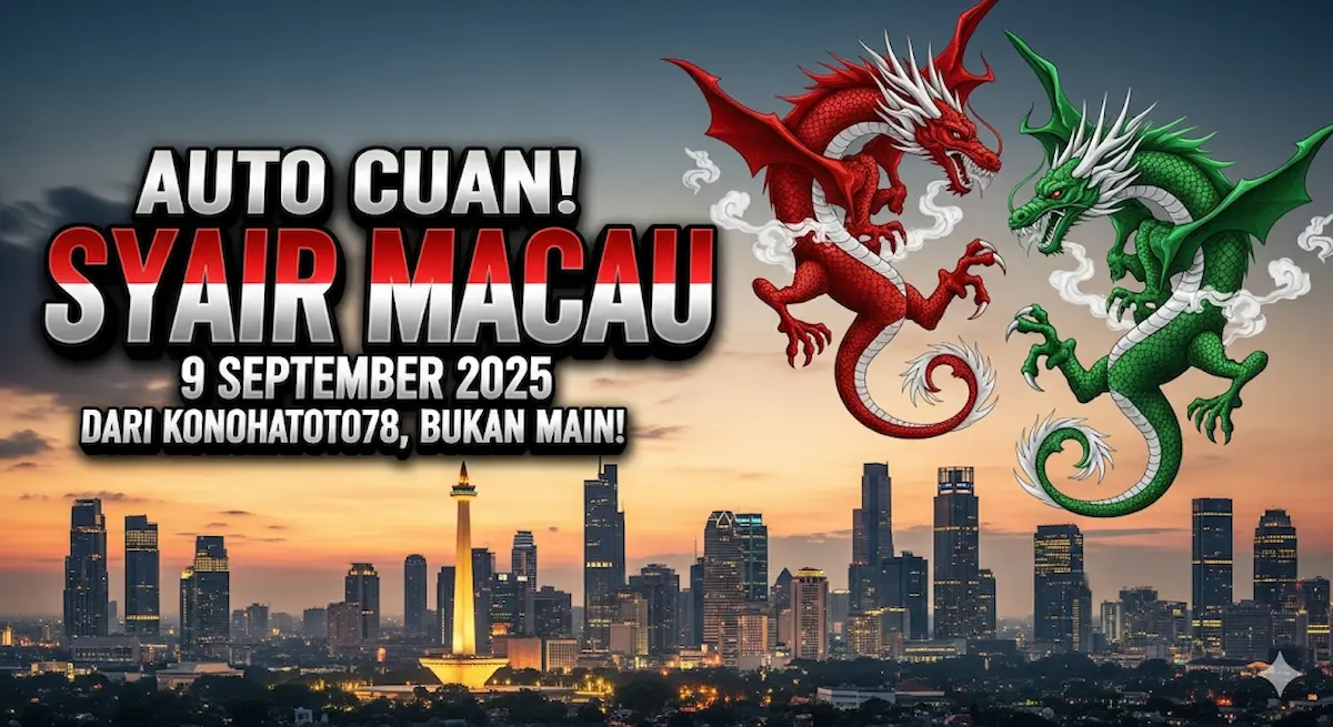 Auto Cuan! Syair Macau 9 September 2025 dari Konohatoto78, Bukan Main! - keluarantoto78.com