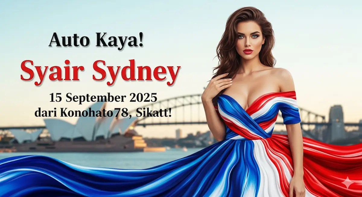 Auto Kaya! Syair Sydney 15 September 2025 dari Konohatoto78, Sikatt! - keluarantoto78.com