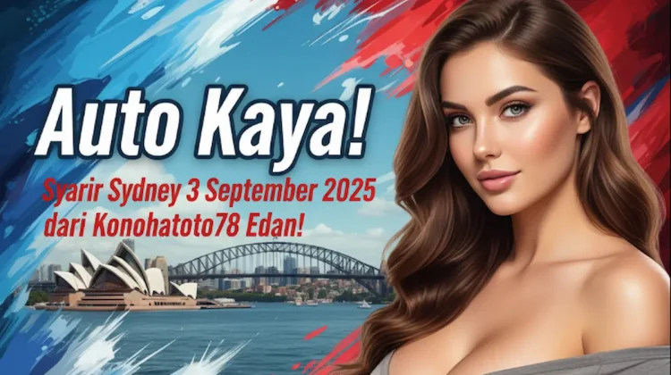 Auto Kaya! Syair Sydney 3 September 2025 dari Konohatoto78 Edan! - keluarantoto78.com