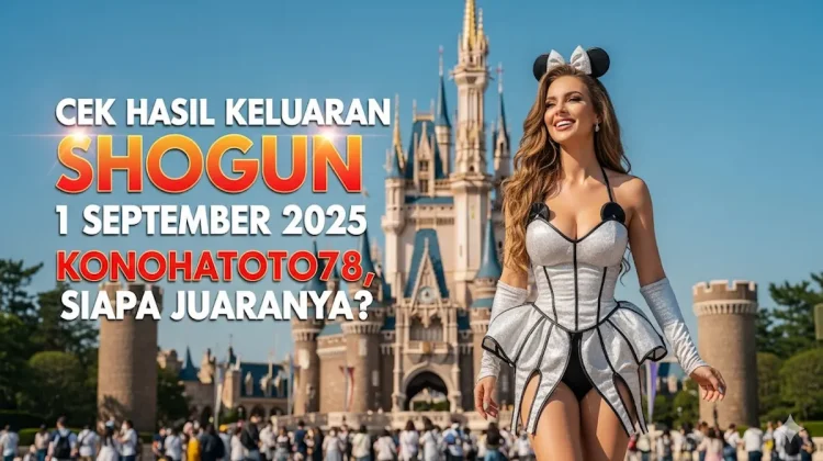 Cek Hasil Keluaran Shogun 1 September 2025 Konohatoto78, Siapa Juaranya - keluarantoto78.com