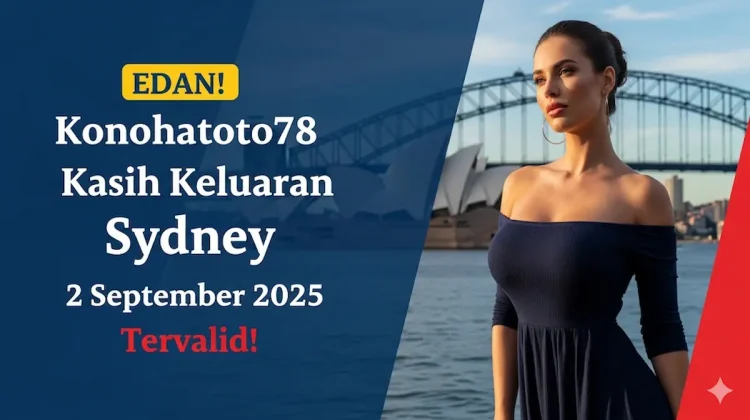 Edan! Konohatoto78 Kasih Keluaran Sydney 2 September 2025 Tervalid! - kelaurantoto78.com