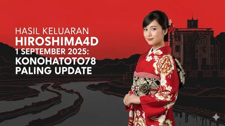 Hasil Keluaran Hiroshima4D 1 September 2025 Konohatoto78 Paling Update - keluarantoto78.com