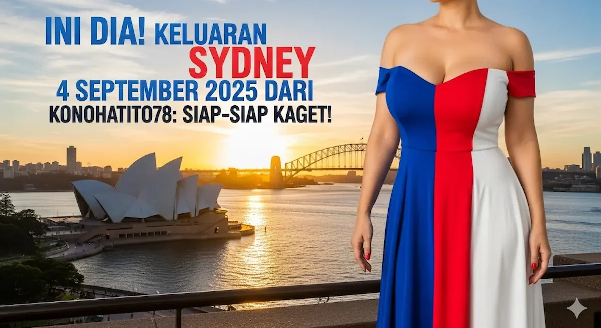 Ini Dia! Keluaran Sydney 4 September 2025 Dari Konohatoto78 Siap-siap Kaget! - keluarantoto78.com