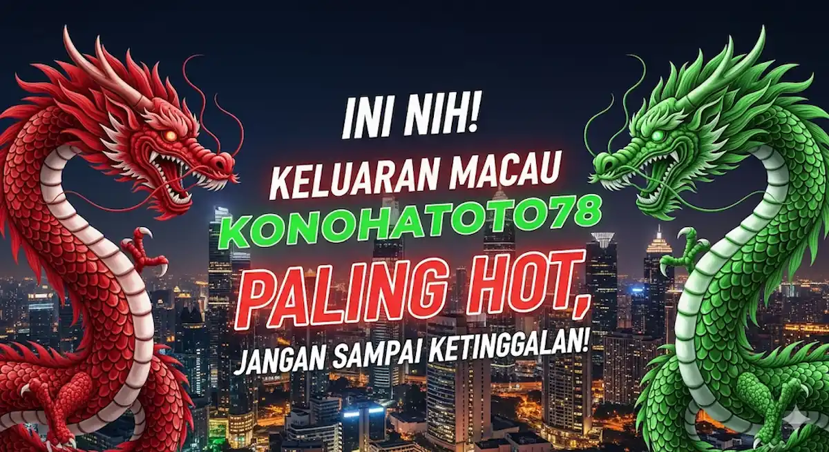 Ini Nih! Keluaran Macau 10 September 2025 Konohatoto78 Paling Hot, Jangan Sampai Ketinggalan! - keluarantoto78.com