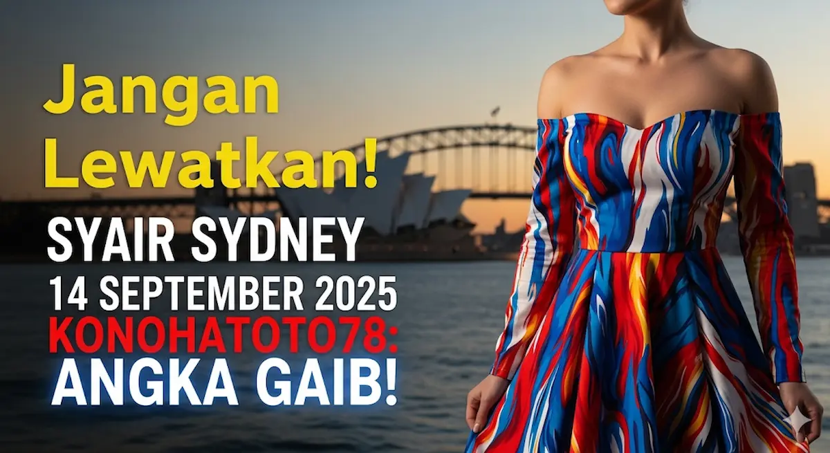 Jangan Lewatkan! Syair Sydney 14 September 2025 Konohatoto78 Angka Gaib! - keluarantoto78.com
