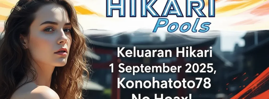 Keluaran Hikari 1 September 2025, Konohatoto78 No Hoax! - keluarantoto78.com
