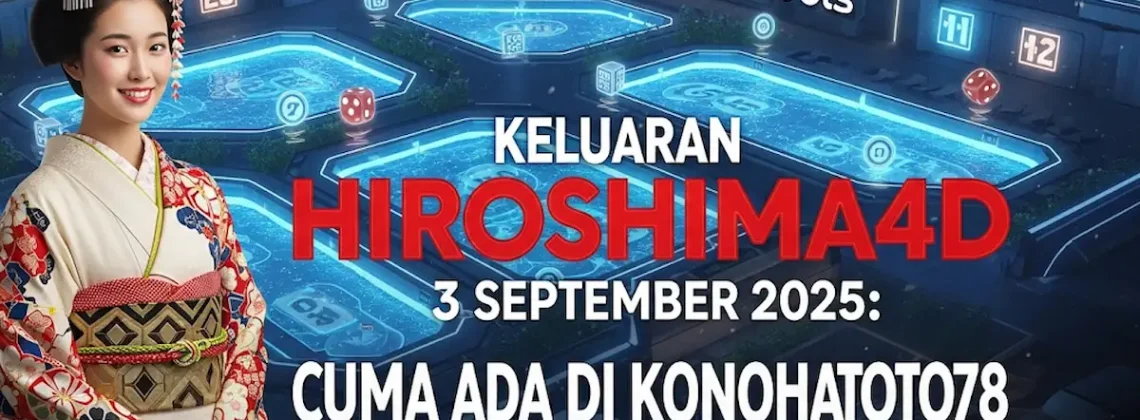Keluaran Hiroshima4D 3 September 2025 Cuma Ada di Konohatoto78 - keluarantoto78.com