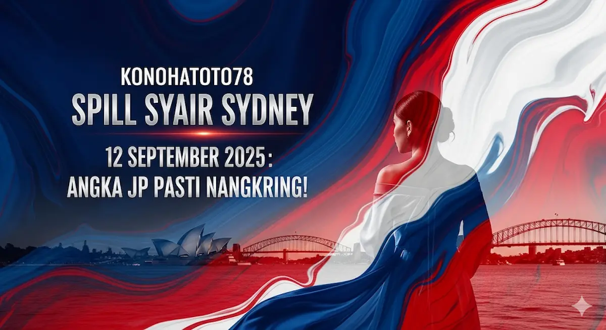 Konohatoto78 Spill Syair Sydney 12 September 2025 Angka JP Pasti Nangkring! - keluarantoto78.com
