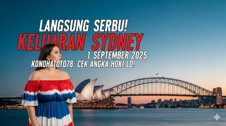 Langsung Serbu! Keluaran Sydney 1 September 2025 Konohatoto78 Cek Angka Hoki Lo! - keluarantoto78.com