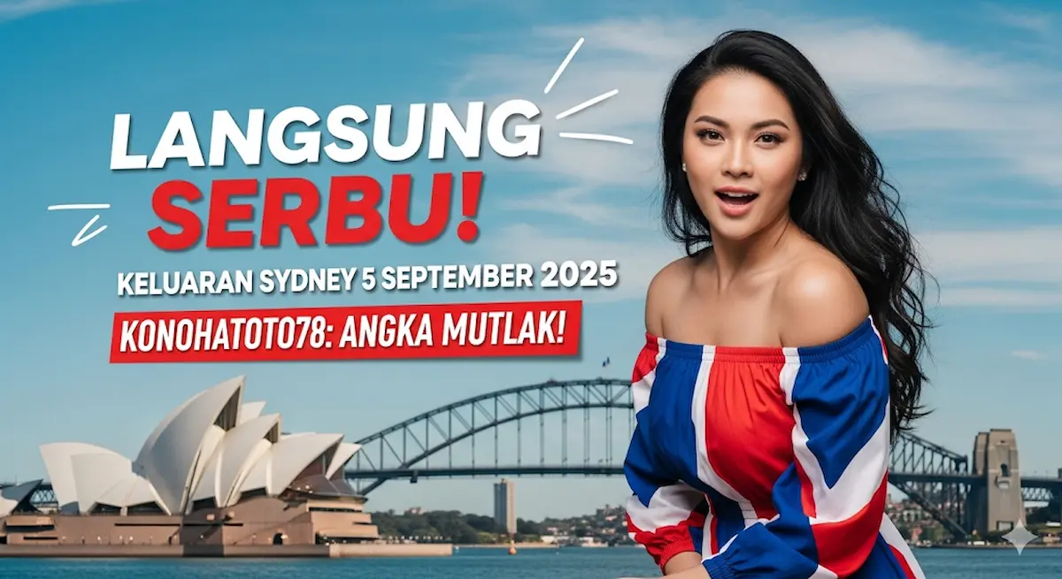 Langsung Serbu! Keluaran Sydney 5 September 2025 Konohatoto78 Angka Mutlak! - keluarantoto78.com