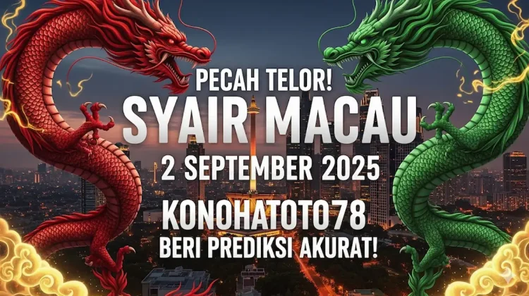 Pecah Telor! Syair Macau 2 September 2025 Konohatoto78 Beri Prediksi Akurat! - keluarantoto78.com